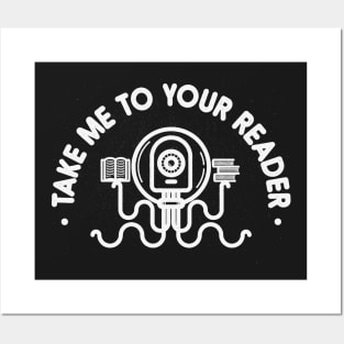 Take Me To Your Reader Posters and Art